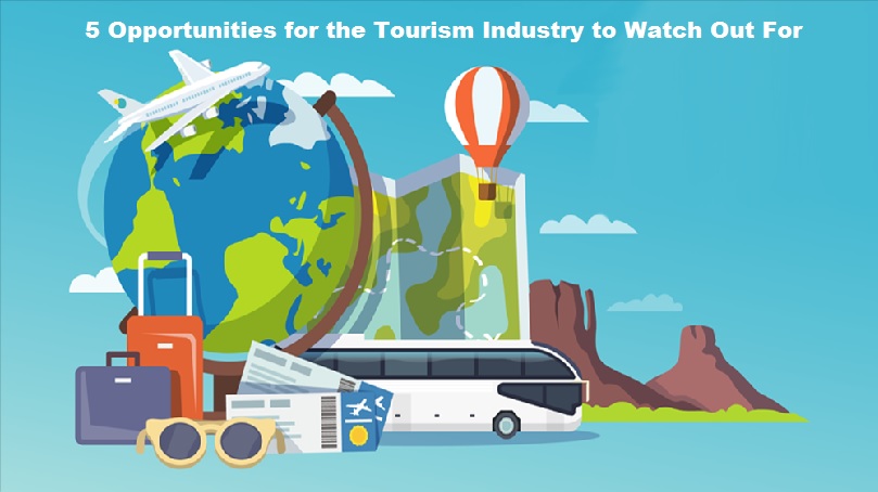 5 Opportunities for the Tourism Industry