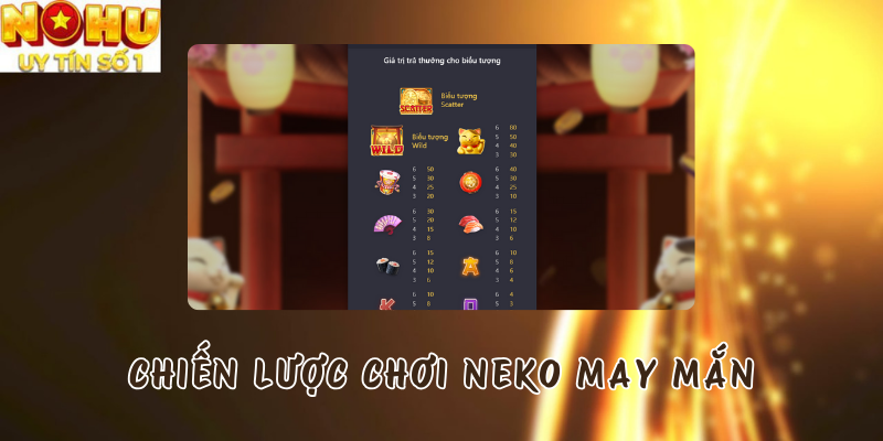 Chiến lược chơi Neko May Mắn tại Nổ hũ PG