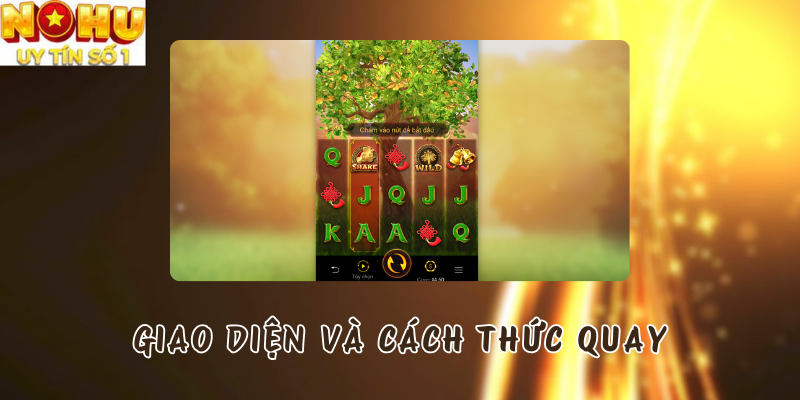 Giao diện và cách quay Cây Tài Lộc 