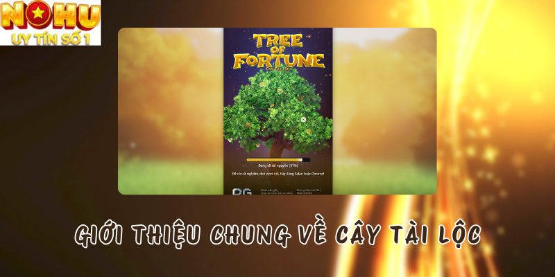 Giới thiệu chung về Cây Tài Lộc tại Nổ Hũ PG