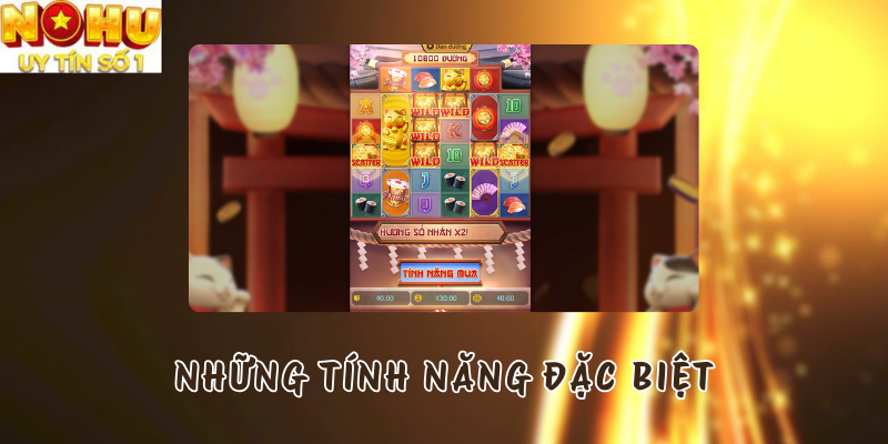 Những tính năng đặc biệt 